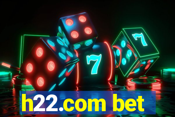 h22.com bet